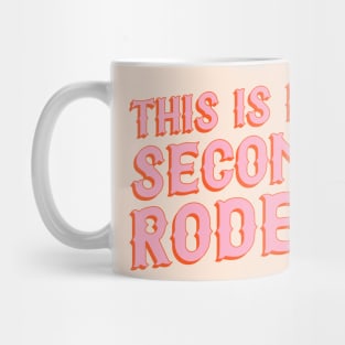 This is my second rodeo (pink and orange saloon-style letters) Mug